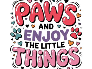 Paws and Enjoy - DTF Print